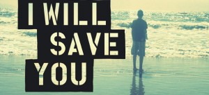 I Will Save You